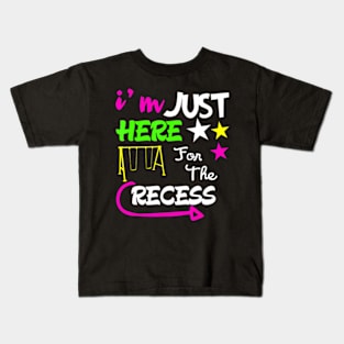 Just Here For The Recess Back To School Kids T-Shirt